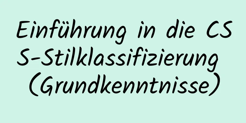 Einführung in die CSS-Stilklassifizierung (Grundkenntnisse)