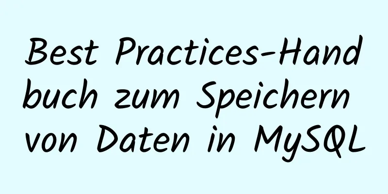 Best Practices-Handbuch zum Speichern von Daten in MySQL