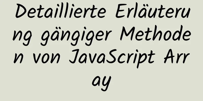 Detaillierte Erläuterung gängiger Methoden von JavaScript Array