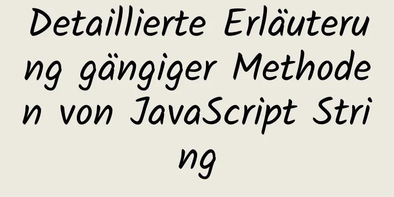 Detaillierte Erläuterung gängiger Methoden von JavaScript String