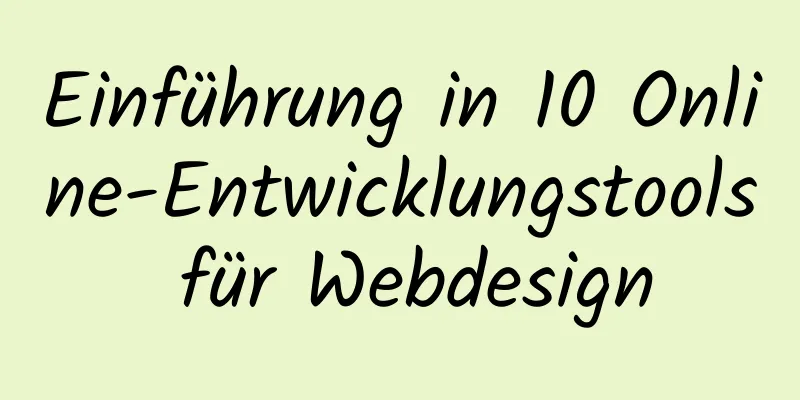 Einführung in 10 Online-Entwicklungstools für Webdesign