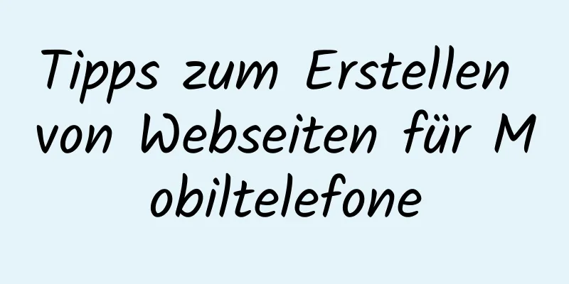 Tipps zum Erstellen von Webseiten für Mobiltelefone