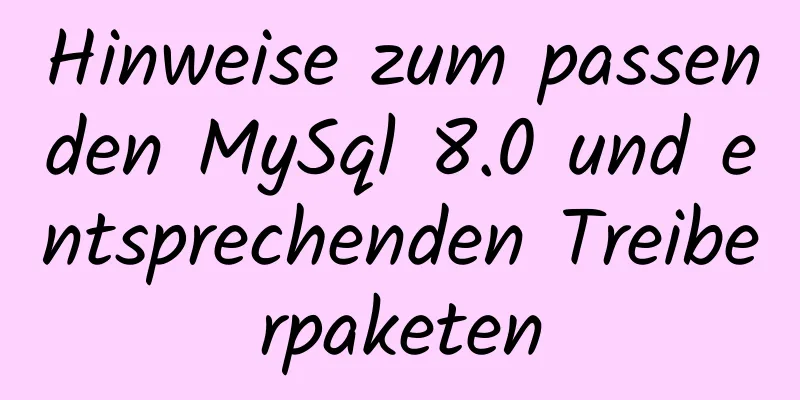 Hinweise zum passenden MySql 8.0 und entsprechenden Treiberpaketen