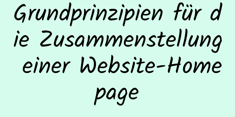 Grundprinzipien für die Zusammenstellung einer Website-Homepage