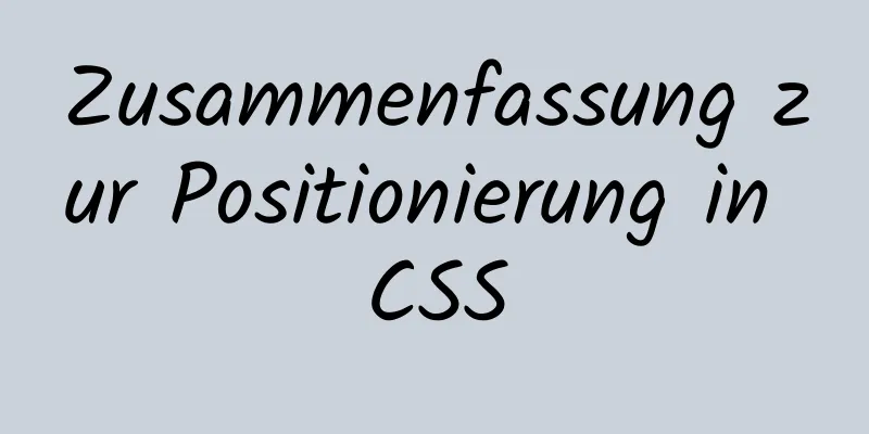 Zusammenfassung zur Positionierung in CSS