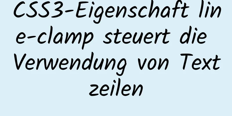 CSS3-Eigenschaft line-clamp steuert die Verwendung von Textzeilen