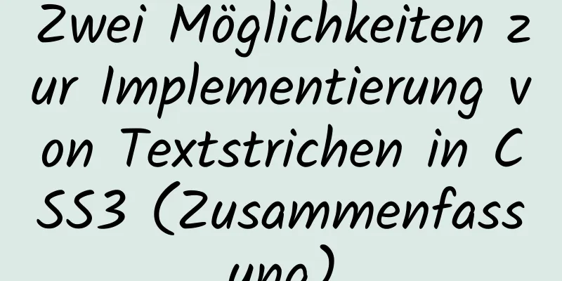 Zwei Möglichkeiten zur Implementierung von Textstrichen in CSS3 (Zusammenfassung)