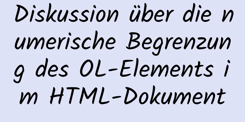 Diskussion über die numerische Begrenzung des OL-Elements im HTML-Dokument