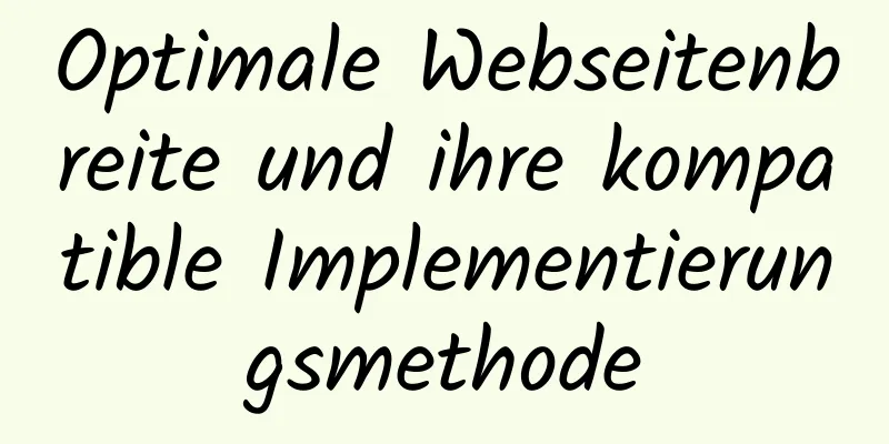 Optimale Webseitenbreite und ihre kompatible Implementierungsmethode