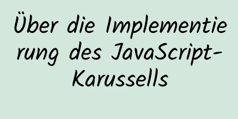 Über die Implementierung des JavaScript-Karussells