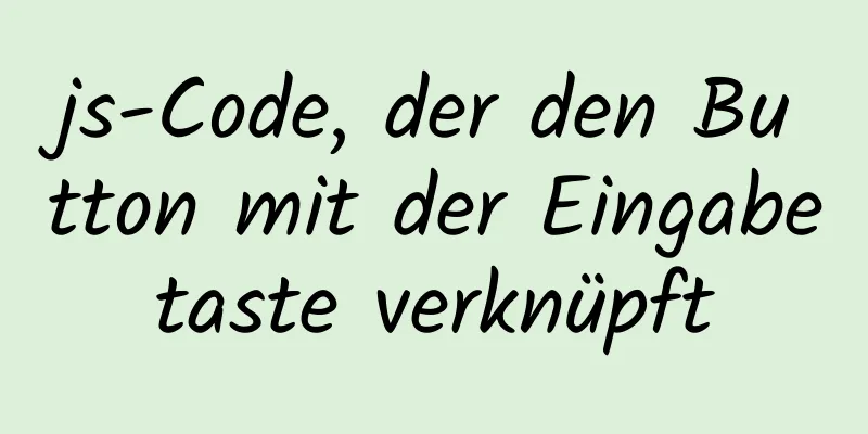 js-Code, der den Button mit der Eingabetaste verknüpft