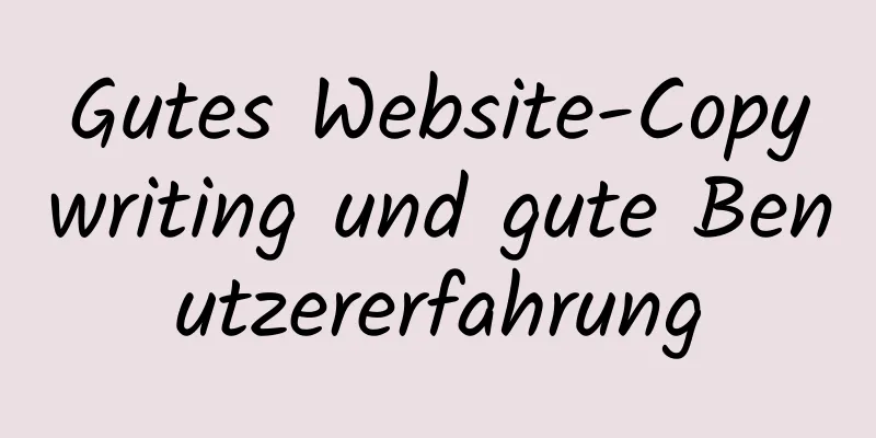 Gutes Website-Copywriting und gute Benutzererfahrung