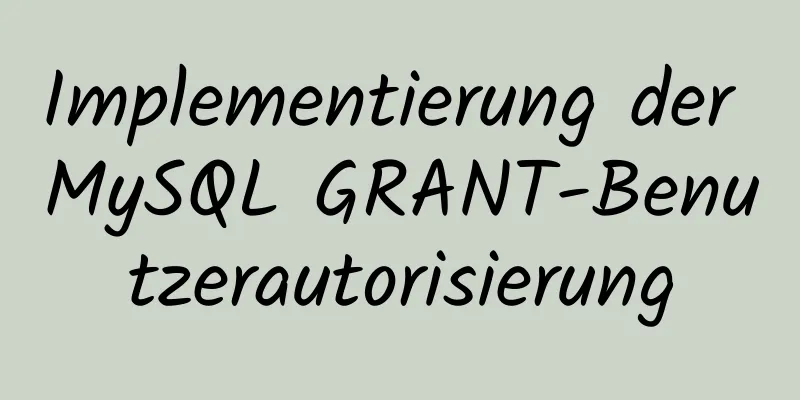 Implementierung der MySQL GRANT-Benutzerautorisierung