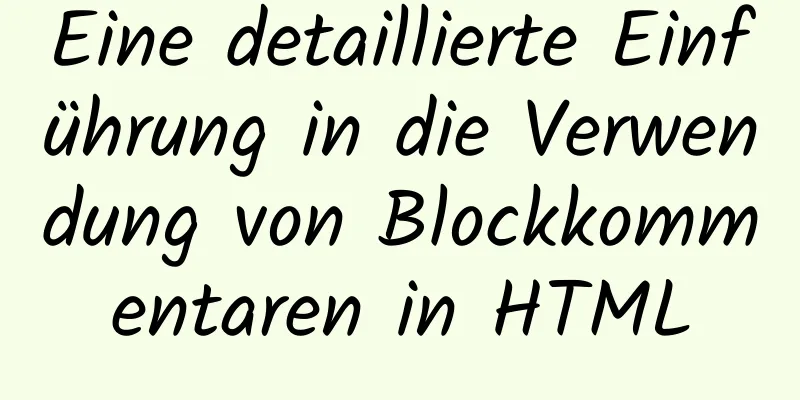 Eine detaillierte Einführung in die Verwendung von Blockkommentaren in HTML