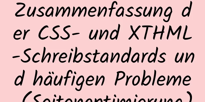 Zusammenfassung der CSS- und XTHML-Schreibstandards und häufigen Probleme (Seitenoptimierung)