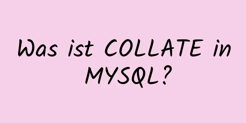 Was ist COLLATE in MYSQL?