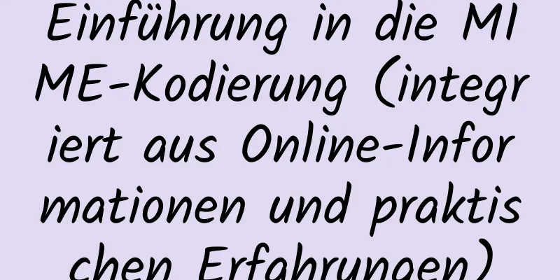 Einführung in die MIME-Kodierung (integriert aus Online-Informationen und praktischen Erfahrungen)