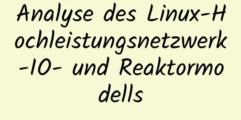 Analyse des Linux-Hochleistungsnetzwerk-IO- und Reaktormodells