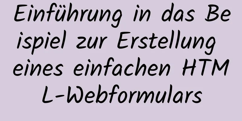 Einführung in das Beispiel zur Erstellung eines einfachen HTML-Webformulars