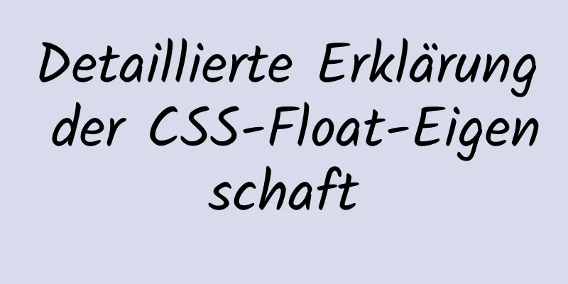 Detaillierte Erklärung der CSS-Float-Eigenschaft