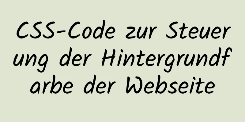 CSS-Code zur Steuerung der Hintergrundfarbe der Webseite