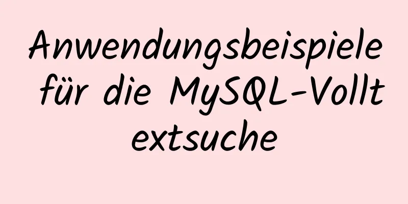 Anwendungsbeispiele für die MySQL-Volltextsuche