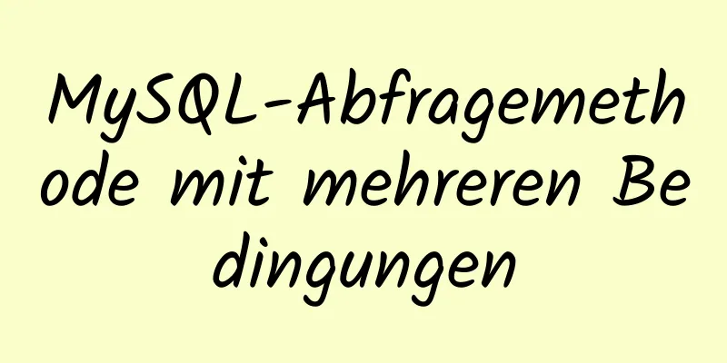 MySQL-Abfragemethode mit mehreren Bedingungen