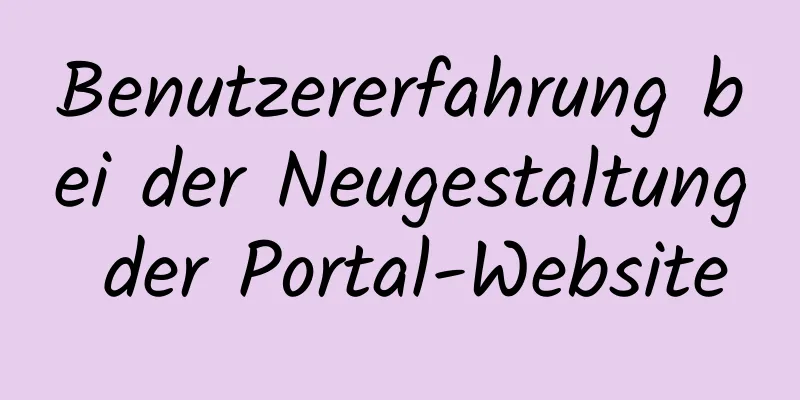 Benutzererfahrung bei der Neugestaltung der Portal-Website