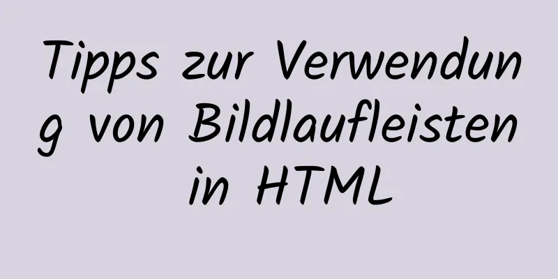 Tipps zur Verwendung von Bildlaufleisten in HTML