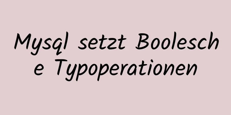 Mysql setzt Boolesche Typoperationen