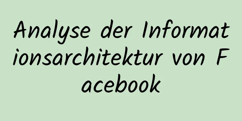 Analyse der Informationsarchitektur von Facebook