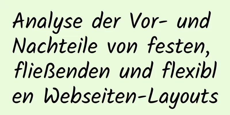 Analyse der Vor- und Nachteile von festen, fließenden und flexiblen Webseiten-Layouts