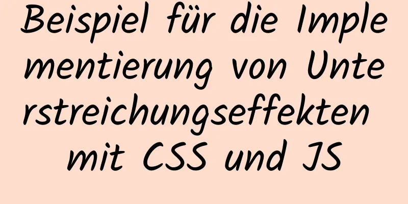 Beispiel für die Implementierung von Unterstreichungseffekten mit CSS und JS