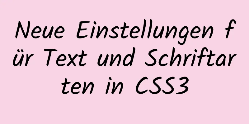 Neue Einstellungen für Text und Schriftarten in CSS3