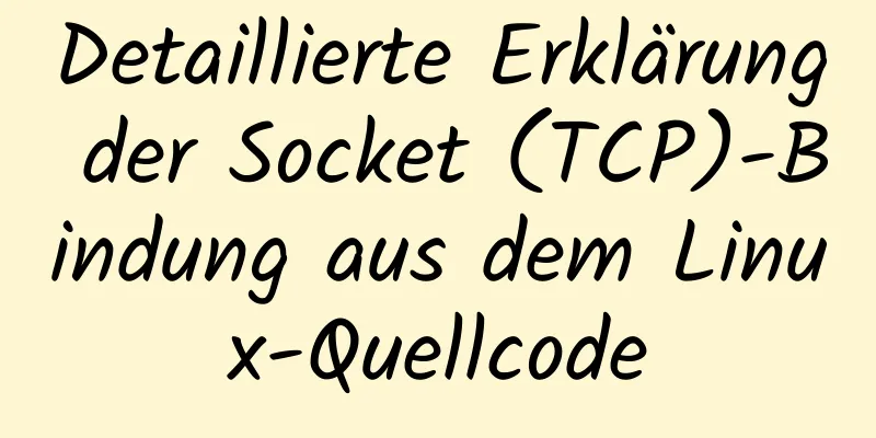 Detaillierte Erklärung der Socket (TCP)-Bindung aus dem Linux-Quellcode