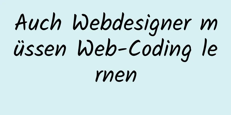 Auch Webdesigner müssen Web-Coding lernen