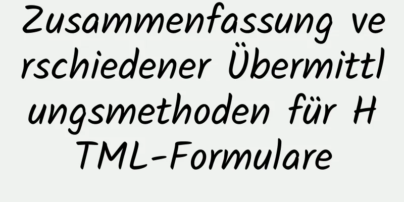 Zusammenfassung verschiedener Übermittlungsmethoden für HTML-Formulare