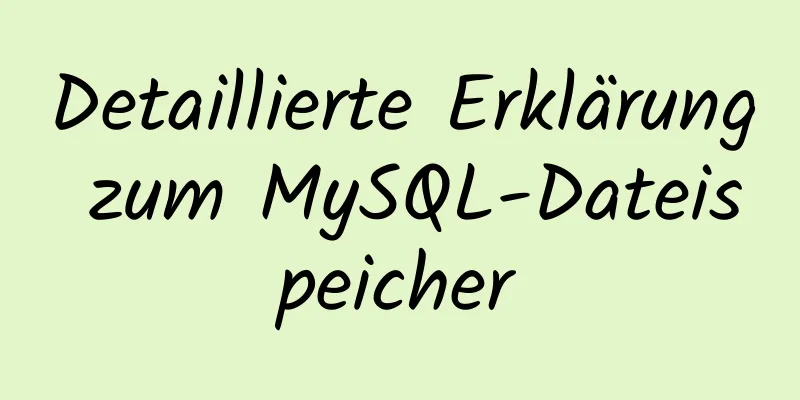 Detaillierte Erklärung zum MySQL-Dateispeicher