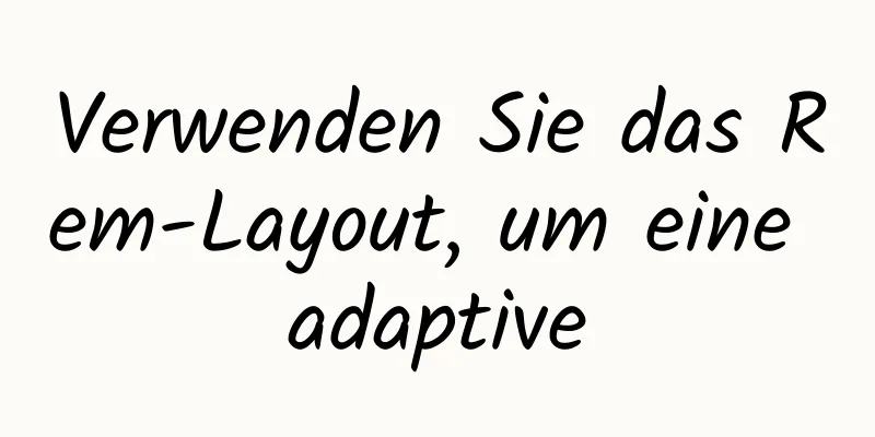 Verwenden Sie das Rem-Layout, um eine adaptive