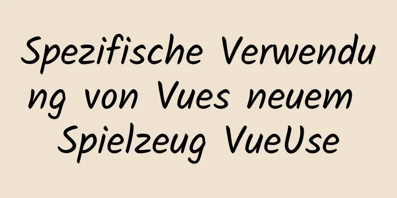 Spezifische Verwendung von Vues neuem Spielzeug VueUse