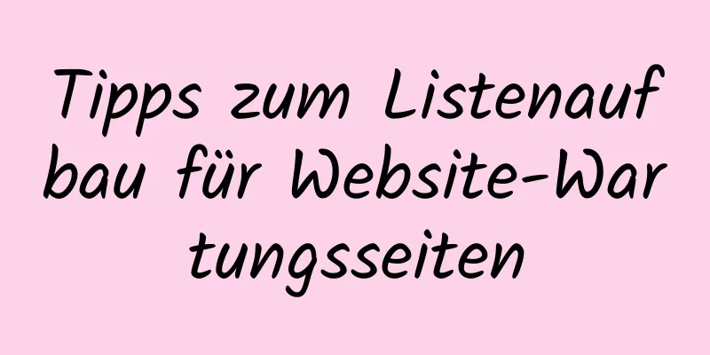 Tipps zum Listenaufbau für Website-Wartungsseiten