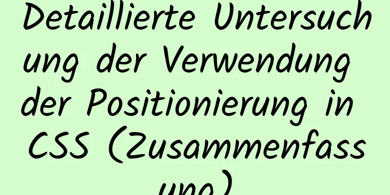 Detaillierte Untersuchung der Verwendung der Positionierung in CSS (Zusammenfassung)