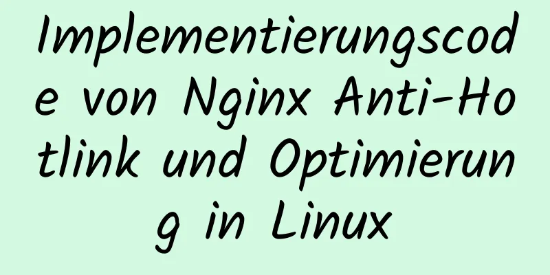 Implementierungscode von Nginx Anti-Hotlink und Optimierung in Linux