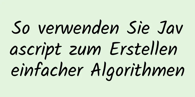 So verwenden Sie Javascript zum Erstellen einfacher Algorithmen