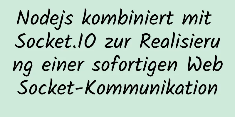 Nodejs kombiniert mit Socket.IO zur Realisierung einer sofortigen WebSocket-Kommunikation