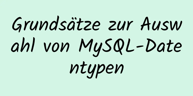 Grundsätze zur Auswahl von MySQL-Datentypen