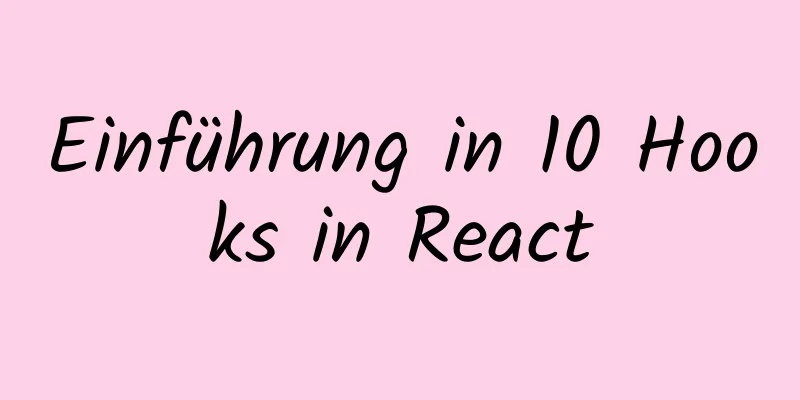 Einführung in 10 Hooks in React