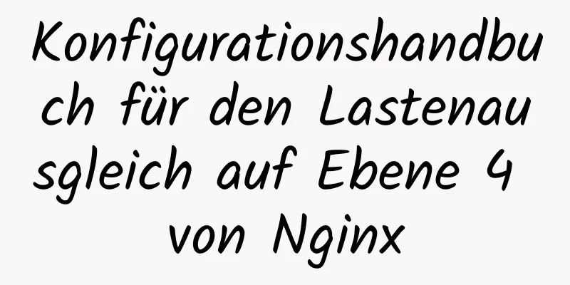 Konfigurationshandbuch für den Lastenausgleich auf Ebene 4 von Nginx