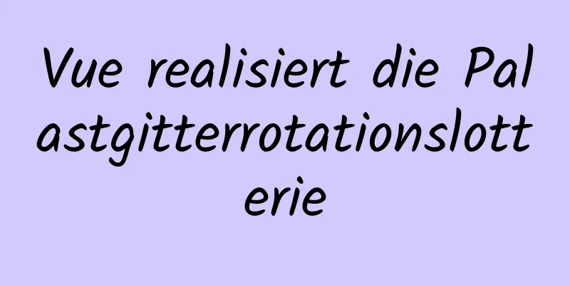 Vue realisiert die Palastgitterrotationslotterie