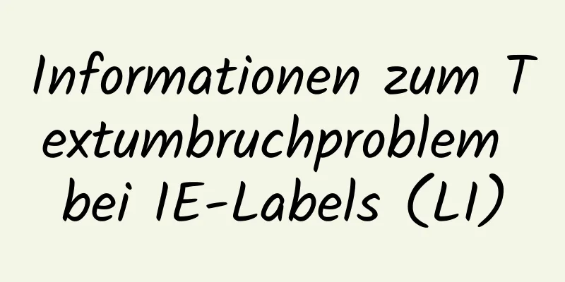 Informationen zum Textumbruchproblem bei IE-Labels (LI)